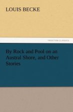 By Rock and Pool on an Austral Shore, and Other Stories
