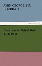 Canada Under British Rule 1760-1900
