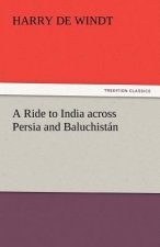 Ride to India Across Persia and Baluchistan