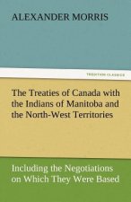 Treaties of Canada with the Indians of Manitoba and the North-West Territories