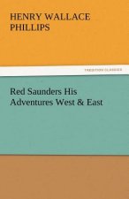 Red Saunders His Adventures West & East