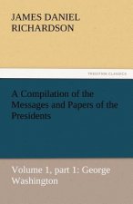 Compilation of the Messages and Papers of the Presidents