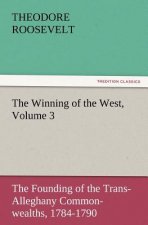 Winning of the West, Volume 3