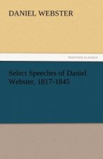 Select Speeches of Daniel Webster, 1817-1845