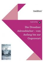 Dresdner Adressbucher - Vom Anfang Bis Zur Gegenwart