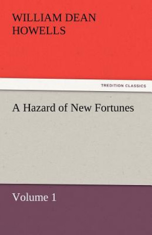 Hazard of New Fortunes - Volume 1