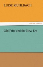 Old Fritz and the New Era