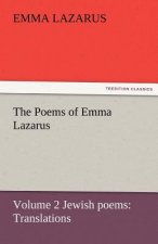 Poems of Emma Lazarus, Volume 2 Jewish Poems