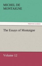 Essays of Montaigne - Volume 12