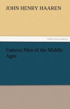 Famous Men of the Middle Ages