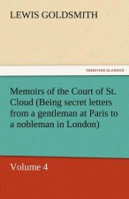 Memoirs of the Court of St. Cloud (Being Secret Letters from a Gentleman at Paris to a Nobleman in London) - Volume 4