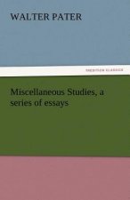 Miscellaneous Studies, a Series of Essays