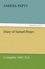 Diary of Samuel Pepys - Complete 1661 N.S.