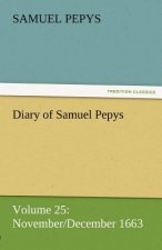 Diary of Samuel Pepys - Volume 25