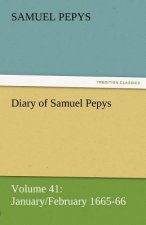 Diary of Samuel Pepys - Volume 41
