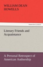 Literary Friends and Acquaintance, a Personal Retrospect of American Authorship