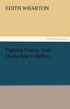 Fighting France, from Dunkerque to Belfort