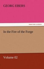 In the Fire of the Forge - Volume 02