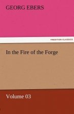 In the Fire of the Forge - Volume 03