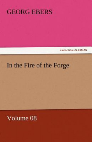 In the Fire of the Forge - Volume 08