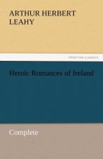 Heroic Romances of Ireland - Complete