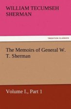 Memoirs of General W. T. Sherman, Volume I., Part 1
