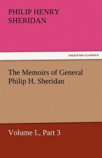 Memoirs of General Philip H. Sheridan, Volume I., Part 3