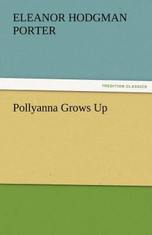 Pollyanna Grows Up