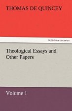 Theological Essays and Other Papers - Volume 1