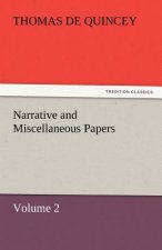 Narrative and Miscellaneous Papers - Volume 2