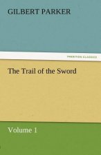 Trail of the Sword, Volume 1