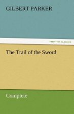 Trail of the Sword, Complete
