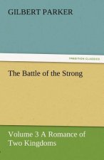 Battle of the Strong - Volume 3 a Romance of Two Kingdoms