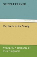 Battle of the Strong - Volume 5 a Romance of Two Kingdoms