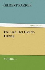 Lane That Had No Turning, Volume 1