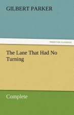Lane That Had No Turning, Complete