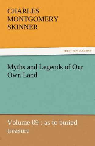 Myths and Legends of Our Own Land - Volume 09