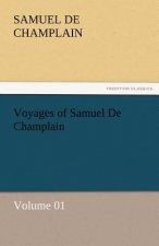 Voyages of Samuel de Champlain - Volume 01