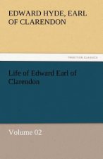 Life of Edward Earl of Clarendon - Volume 02