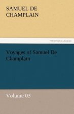 Voyages of Samuel de Champlain - Volume 03