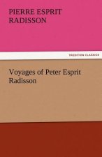 Voyages of Peter Esprit Radisson