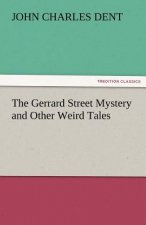 Gerrard Street Mystery and Other Weird Tales
