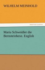 Maria Schweidler Die Bernsteinhexe. English