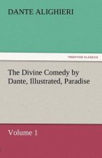 Divine Comedy by Dante, Illustrated, Paradise, Volume 1