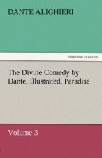 Divine Comedy by Dante, Illustrated, Paradise, Volume 3