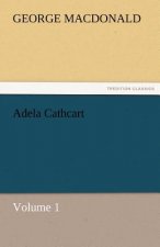 Adela Cathcart, Volume 1