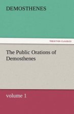 Public Orations of Demosthenes, Volume 1