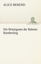 Brautigame der Babette Bomberling
