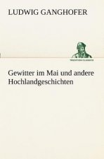 Gewitter Im Mai Und Andere Hochlandgeschichten