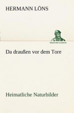 Da Draussen VOR Dem Tore - Heimatliche Naturbilder
